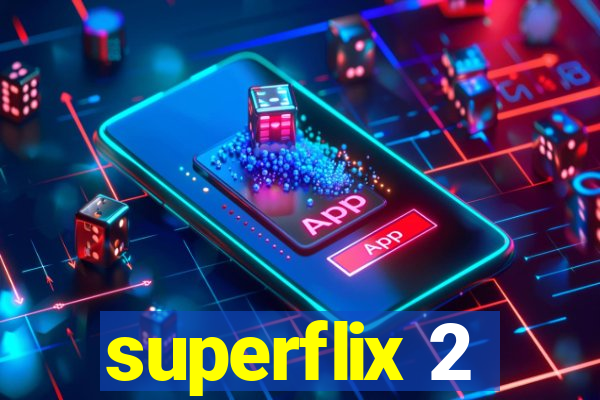 superflix 2